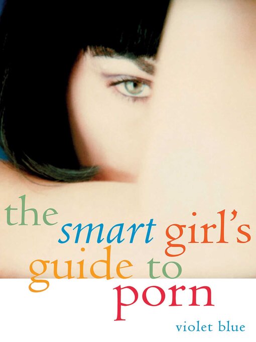 Title details for Smart Girl's Guide to Porn by Violet Blue - Wait list
